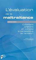 L'évaluation de la maltraitance, Comment prendre en compte la perspective de l'enfant ?