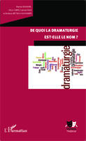 De quoi la dramaturgie est-elle le nom?, lexique d'une recherche