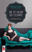 Madame Chose: Vie et mort du couple, Du dating au divorce