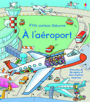 A l'aéroport - P'tits curieux Usborne