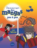 Dessiner des mangas pas à pas : les héros