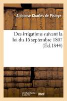 Des irrigations  suivant la loi du 16 septembre 1807
