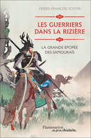 Les guerriers dans la rizière, La grande épopée des samouraïs