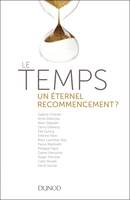 Le temps - un éternel recommencement ?, Un éternel recommencement ?