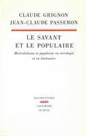 Le Savant et le populaire, misérabilisme et populisme en sociologie et en littérature