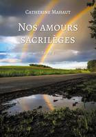 Nos amours sacrilèges - Tome 3