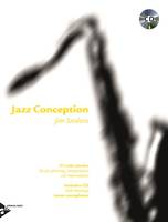 Jazz Conception Tenor & Soprano Saxophone, 21 solo etudes for jazz phrasing, interpretation and improvisation. tenor saxophone (soprano saxophone).