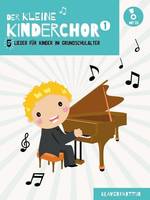 Der Kleine Kinderchor Band 1, 5 Lieder für Kinder im Grundschulalter - Klavierpartitur