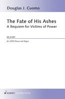The Fate of His Ashes, A Requiem for Victims of Power. mixed choir (SATB) and organ. Partition de chœur.