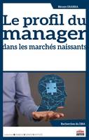 Le profil du manager dans les marchés naissants