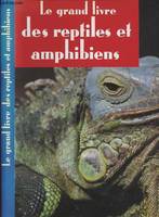 Le grand livre des reptiles et amphibiens