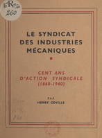 Le syndicat des industries mécaniques, Cent ans d'action syndicale (1840-1940)