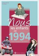 Nous, les enfants de 1994 / de la naissance à l'âge adulte, de la naissance à l'âge adulte