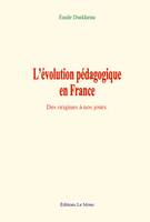 L’évolution pédagogique en France, Des origines à nos jours