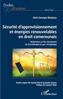 Sécurité d'approvisionnement et énergies renouvelables en droit camerounais, Recherches sur les mécanismes de diversification du parc énergétique