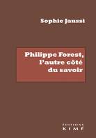 Philippe Forest, l'autre côté du savoir