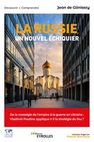 La Russie, un nouvel échiquier, De la nostalgie de  l'empire à la guerre en Ukraine : Vladimir Poutine applique-t-il la stratégie du fou ? Collection dirigée par Pascal Boniface