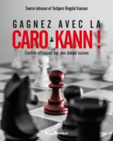 Gagnez avec la Caro-Kann !, Contre-attaquez sur des bases saines