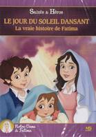 Le jour du soleil dansant, La vraie histoire de Fatima