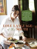 Love Language of the South, A Celebration of the Food, the Hospitality, and the Stories of My Southern Home