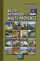 Récits historiques de la Haute-Provence, Des origines au xxe siècle