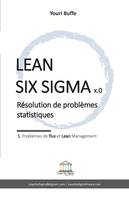 Lean Six Sigma x.0 - 1. Problèmes de flux et Lean Management, Résolution de problèmes statistiques