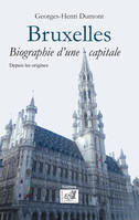 Bruxelles, biographie d'une capitale