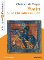 Yvain ou le Chevalier au lion - Classiques et Patrimoine, extraits choisis