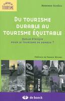 DU TOURISME DURABLE AU TOURISME EQUITABLE, Quelle éthique pour le tourisme de demain ?