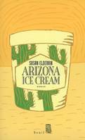 Romans étrangers (H.C.) Arizona Ice Cream, roman