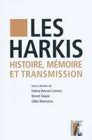 Les harkis / Histoire, mémoires et transmission, histoire, mémoire et transmission