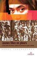 Tahiti 1768. Jeunes filles en pleurs., La face cachée des premiers contacts et la naissance du mythe occidental.