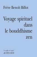 VOYAGE SPIRITUEL DANS LE BOUDDHISME ZEN