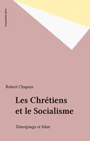 Les chrétiens et le socialisme - témoignage et bilan - Collection 