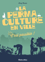 La permaculture en ville, c'est possible !