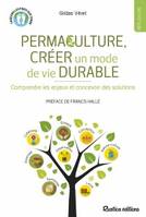 Permaculture, créer un mode de vie durable, Comprendre les enjeux et concevoir des solutions