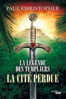 La Légende des Templiers - La Cité perdue, Tome 8