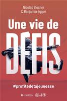 Une vie de défis !, #profitedetajeunesse