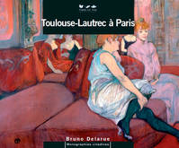 Monographie citadines, Toulouse-Lautrec in Paris