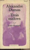 Trois maitres [Paperback] Alexandre Dumas and Editions Ramsay