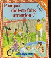 POURQUOI DOIT-ON FAIRE ATTENTION?