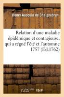 Relation d'une maladie épidémique et contagieuse, qui a régné l'été et l'automne 1757, sur des animaux de différentes espèces dans quelques villes et plus de soixante paroisses de la Brie