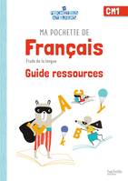 Ma pochette de français CM1 - Les Pochettes Ateliers - Guide ressources - Ed. 2021