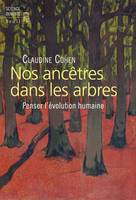 Nos ancêtres dans les arbres, Penser l'évolution humaine