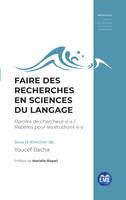 Faire des recherches en sciences du langage, Paroles de chercheur-e-s