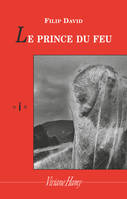 Le Prince du feu, LE PRINCE DU FEU