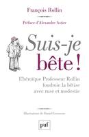 Suis-je bête !, L'héroïque Professeur Rollin foudroie la bêtise avec ruse et modestie