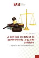 Le principe du défaut de pertinence de la qualité officielle, La répression des crimes internationaux