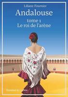 Andalouse, tome 1, Le roi de l'arène