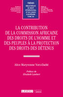 La contribution de la Commission africaine des droits de l'homme et des peuples à la protection des droits des détenus